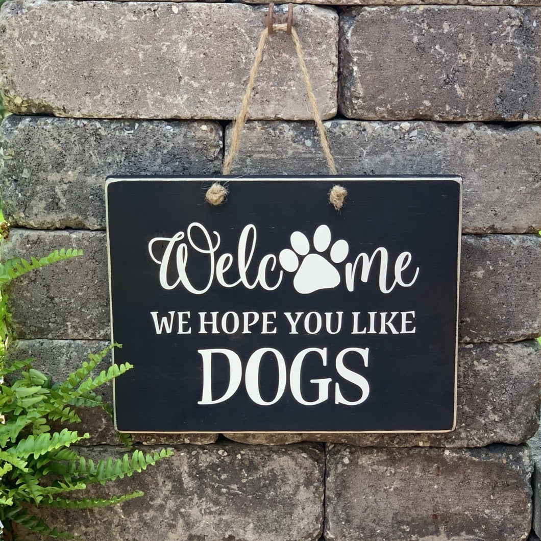 Welcome Hope you Like Dogs Rectangle Hanging Sign Farmhouse Decor